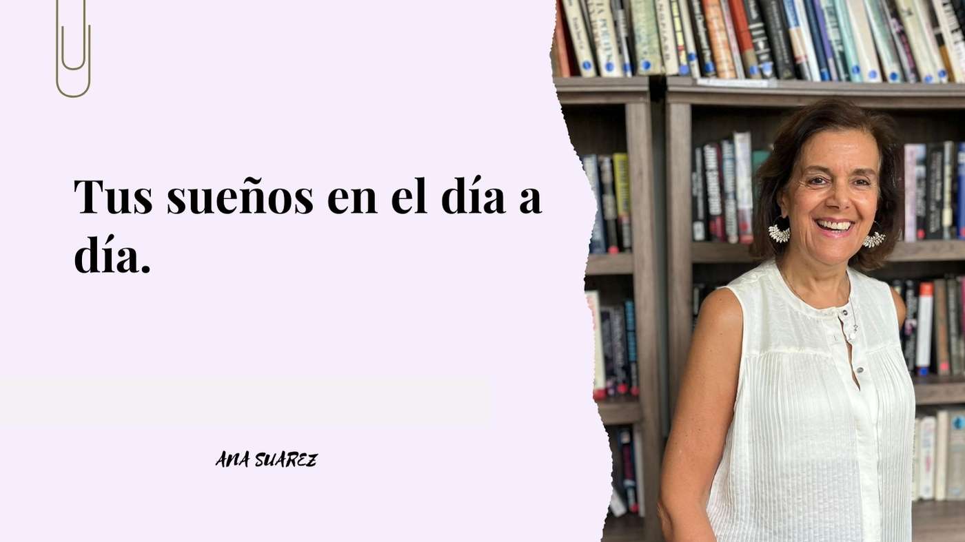 Ana Suarez Tus sueños en el dia a dia